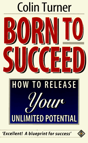 Beispielbild fr Born to Succeed: How to Achieve the Habit of Success zum Verkauf von WorldofBooks