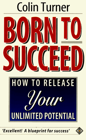 Imagen de archivo de Born to Succeed: How to Achieve the Habit of Success a la venta por WorldofBooks