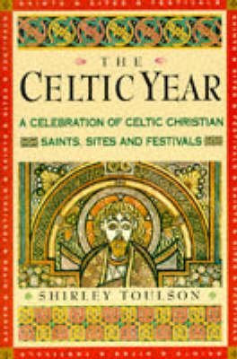 Imagen de archivo de The Celtic Year: A Month-By-Month Celebration of Celtic Christian Festivals and Sites a la venta por Blue Vase Books