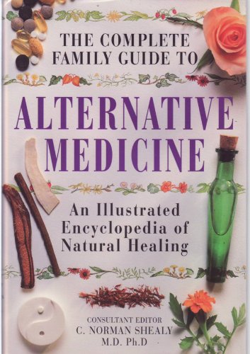 9781852308735: Alternative Medicine: An Illustrated Encyclopedia of Natural Healing (The Complete Family Guide)