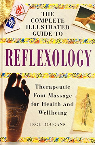 Beispielbild fr The Complete Illustrated Guide to Reflexology: Therapeutic Foot Massage for Health and Well-Being zum Verkauf von SecondSale