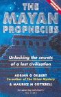 9781852308889: The Mayan Prophecies: Unlocking the Secrets of a Lost Civilisation