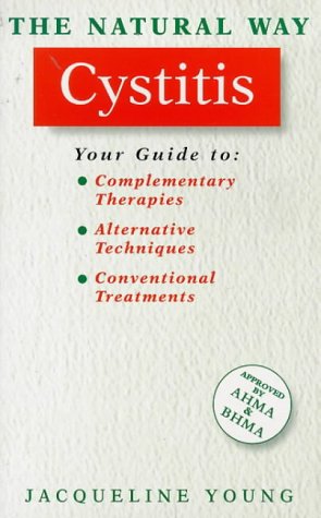 Beispielbild fr The Natural Way with Cystitis: A Comprehensive Guide to Effective Treatment zum Verkauf von WorldofBooks