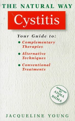 Stock image for The Natural Way with Cystitis: A Comprehensive Guide to Effective Treatment for sale by WorldofBooks