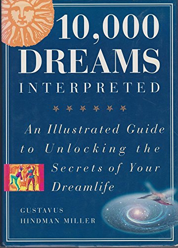 Stock image for 10,000 Dreams Interpreted: A Comprehensive Guide to Unlocking the Secrets of Your Dreamlife for sale by WorldofBooks