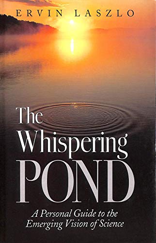 Stock image for The Whispering Pond: A Personal Guide to the Emerging Vision of Science for sale by Cassidy's  Bookstore