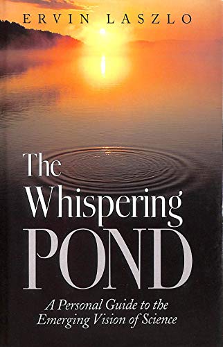 Stock image for The Whispering Pond : A Personal Guide to the Emerging Vision of Science for sale by Better World Books