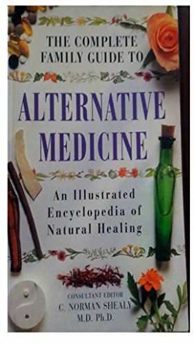 Stock image for The Complete Family Guide  " Alternative Medicine: An Illustrated Encyclopedia of Natural Healing (Complete Family Guide S.) for sale by WorldofBooks
