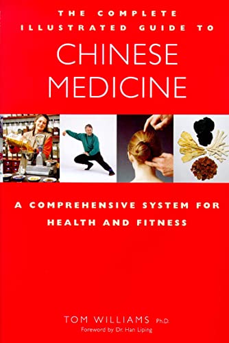 Beispielbild fr The Complete Illustrated Guide to Chinese Medicine : A Comprehensive System for Health and Fitness zum Verkauf von Better World Books