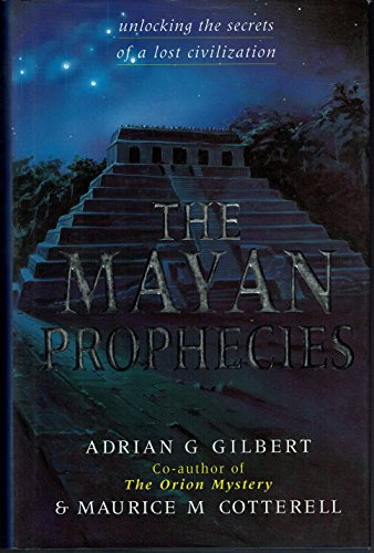 Stock image for The Mayan Prophecies : Unlocking the Secrets of a Lost Civilization for sale by Open Books