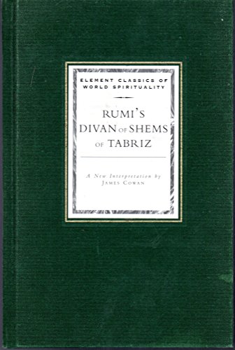 Beispielbild fr Rumi's Divan of Shems of Tabriz: Selected Odes (Element Classics of World Spirituality) zum Verkauf von HPB Inc.