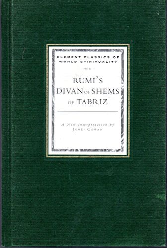 Imagen de archivo de Rumi's Divan of Shems of Tabriz: Selected Odes (Element Classics of World Spirituality) a la venta por Hippo Books