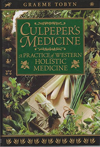 Culpeper's Medicine: a Practice of Western Holistic Medicine