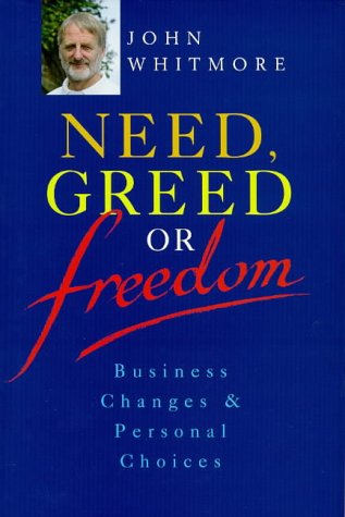 Beispielbild fr Need, Greed or Freedom: Business Changes and Personal Choices zum Verkauf von WorldofBooks