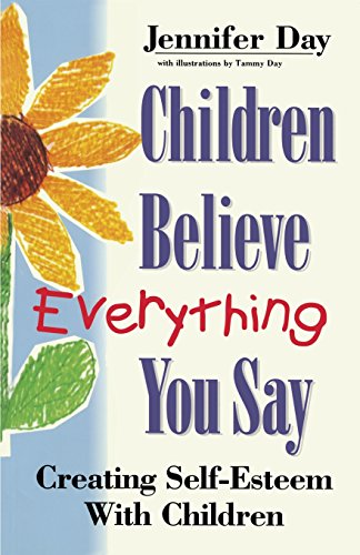 9781852309589: Children Believe Everything You Say: Creating Self-esteem with Children