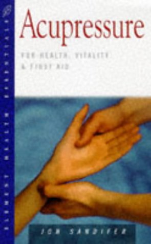 Stock image for Acupressure : For Health, Vitality and First Aid for sale by Better World Books