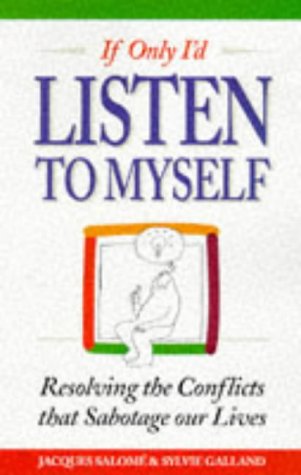 Beispielbild fr If Only Id Listen to Myself: Resolving the Conflicts That Sabotage Our Lives zum Verkauf von Zoom Books Company