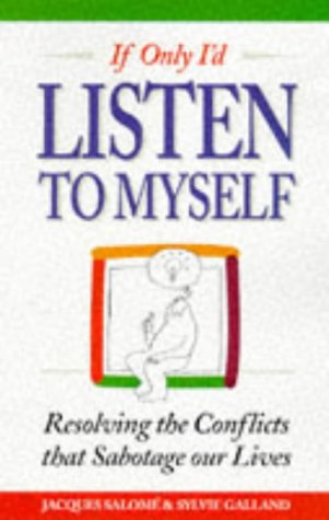 Stock image for If Only Id Listen to Myself: Resolving the Conflicts That Sabotage Our Lives for sale by Zoom Books Company