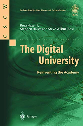 The Digital University: Reinventing the Academy (Computer Supported Cooperative Work series)