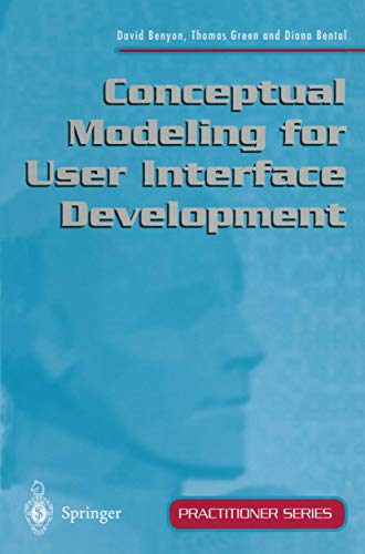 Conceptual Modeling for User Interface Development (Practitioner Series) (9781852330095) by Benyon, David; Green, Thomas; Bental, Diana