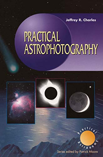 Stock image for Practical Astrophotography for sale by Cassidy's  Bookstore