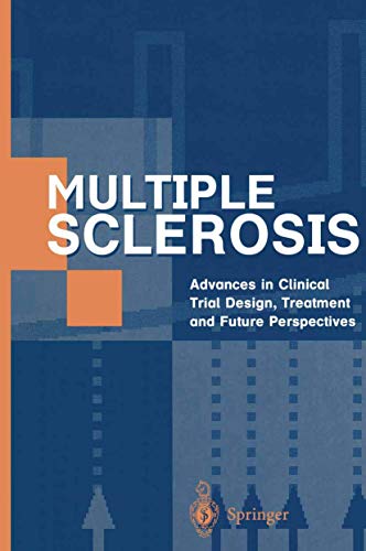 9781852330330: Multiple Sclerosis: Advances in Clinical Trial Design, Treatment and Future Perspectives