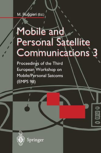 Stock image for Mobile and Personal Satellite Communications 3. Proceedings of the Third European Workshop on Mobile/Personal Satcoms (EMPS 98) for sale by Bookmonger.Ltd