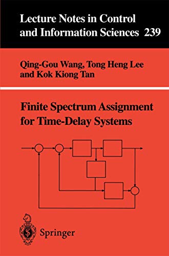 Stock image for Finite spectrum assignment for time delay systems. Qing-Guo Wang, Tong Heng Lee and Kok Kiong Tan / Lecture notes in control and information sciences ; 239 for sale by NEPO UG