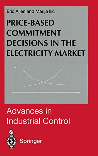 Stock image for Price-Based Commitment Decisions in the Electricity Market (Advances in Industrial Control) for sale by HPB-Red