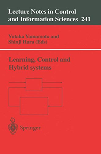 Imagen de archivo de Learning, Control and Hybrid Systems: Festschrift in Honor of Bruce Allen Francis and Mathukumalli Vidyasagar on the Occasion of Their 50th Birthdays a la venta por Revaluation Books