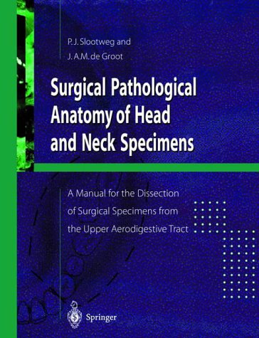 Stock image for SURGICAL PATHOLOGICAL ANATOMY OF HEAD AND NECK SPECIMENS for sale by Romtrade Corp.