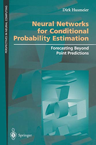 Beispielbild fr Neural Networks for Conditional Probability Estimation : Forecasting Beyond Point Predictions zum Verkauf von Chiron Media
