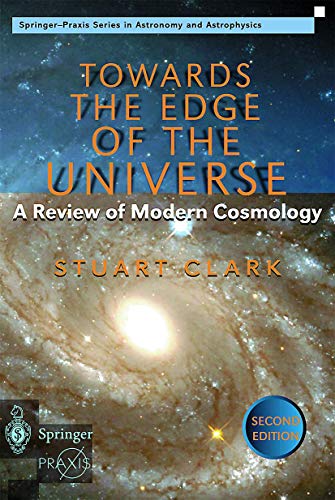 9781852330989: Towards the Edge of the Universe: A Review of Modern Cosmology (Springer-Praxis Books)