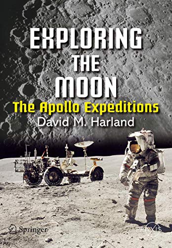 Stock image for Exploring the Moon: The Apollo Expeditions (Springer-Praxis Series in Space Science and Technology) for sale by Books From California