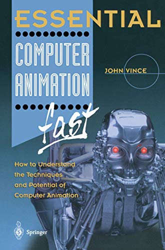 9781852331412: Essential Computer Animation fast: How to Understand the Techniques and Potential of Computer Animation (Essential Series)