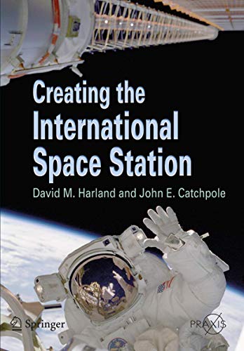 Imagen de archivo de Creating the International Space Station (Springer Praxis Books) a la venta por Goodwill Southern California