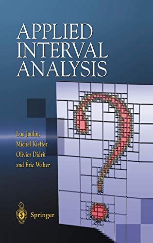 Stock image for Applied Interval Analysis: With Examples in Parameter and State Estimation, Robust Control and Robotics for sale by Ammareal