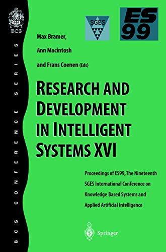 Stock image for Research and Development in Intelligent Systems XVI Vol. XVI : Proceedings of ES99, the 19th SGES International Conference on Knowledge Based Systems and Applied Artificial Intelligence for sale by Better World Books Ltd