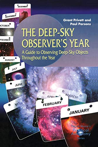 Beispielbild fr The Deep-Sky Observer  s Year: A Guide to Observing Deep-Sky Objects Throughout the Year (The Patrick Moore Practical Astronomy Series) zum Verkauf von WorldofBooks