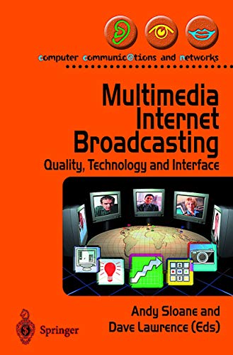 Beispielbild fr Multimedia Internet Broadcasting: Quality, Technology and Interface (Computer Communications and Networks) zum Verkauf von Books From California