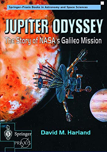 Imagen de archivo de Jupiter Odyssey: The Story of NASA's Galileo Mission (Springer Praxis Books) a la venta por Rye Berry Books