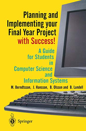 Beispielbild fr Planning and Implementing your Final Year Project - with Success!: A Guide for Students in Computer Science and Information Systems zum Verkauf von WorldofBooks