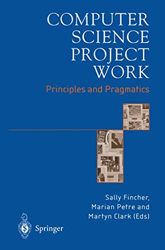 Imagen de archivo de Computer Science Project Work: Principles and Pragmatics a la venta por WorldofBooks