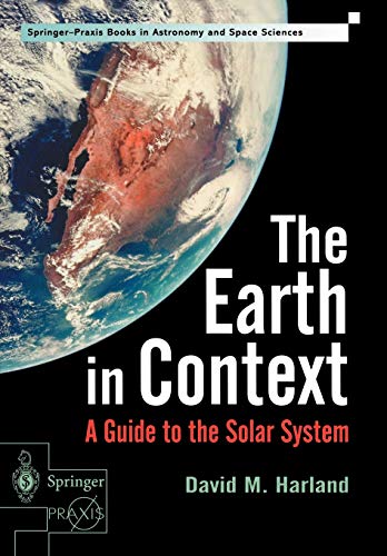 Imagen de archivo de The Earth in Context: A Guide to the Solar System a la venta por ThriftBooks-Dallas
