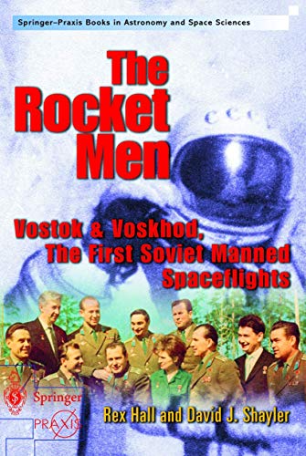 Stock image for The Rocket Men: Vostok & Voskhod. The First Soviet Manned Spaceflights (Springer Praxis Books) for sale by WorldofBooks