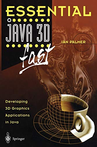 Beispielbild fr Essential Java 3D fast: Developing 3D Graphics Applications in Java (Essential Series) zum Verkauf von WorldofBooks