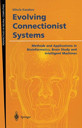 Stock image for Evolving Connectionist Systems: Methods and Applications in Bioinformatics, Brain Study and Intelligent Machines (Perspectives in Neural Computing) for sale by More Than Words