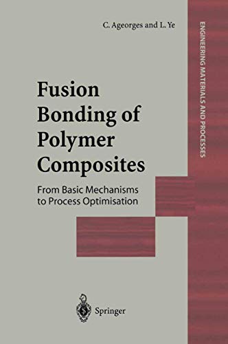 9781852334291: Fusion Bonding of Polymer Composites: From Basic Mechanisms to Process Optimization