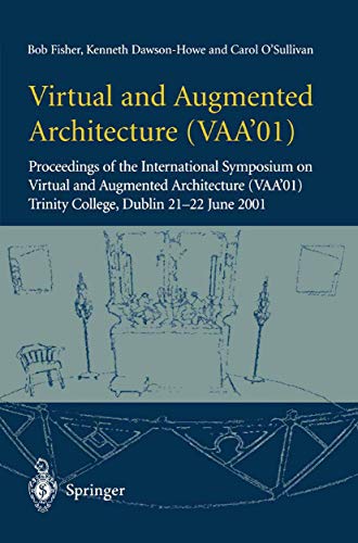 Immagine dell'editore per Virtual and Augmented Architecture (VAA'01): Proceedings of the International Symposium on Virtual and Augmented Architecture (VAA'01), Trinity College, Dublin, 21 -22 June 2001 venduto da The Secret Book and Record Store
