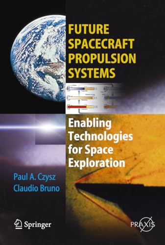 9781852334628: Future Spacecraft Propulsion Systems: Propulsion, the Enabling Technology for Space Exploration